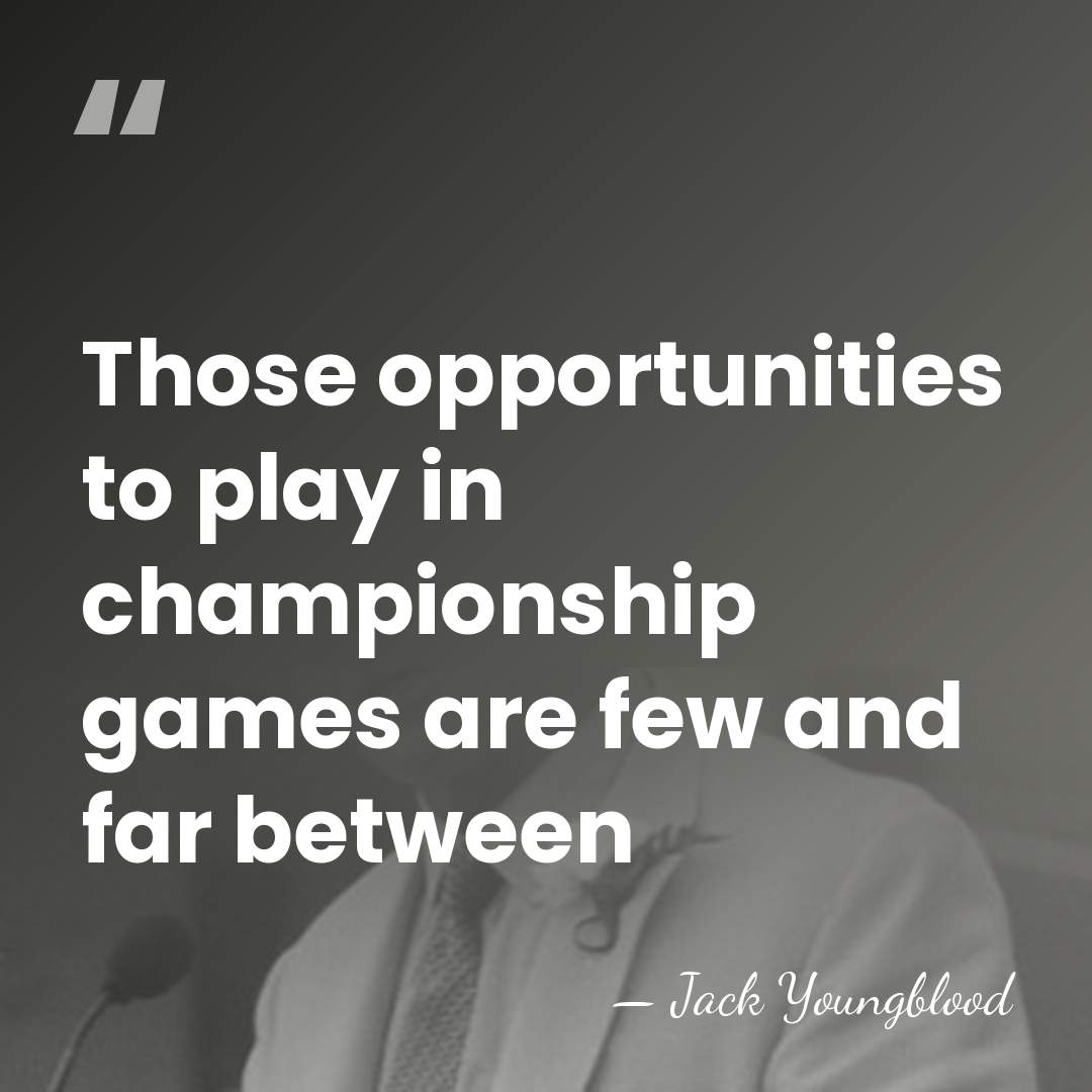 Those opportunities to play in championship games are few and far between - Jack Youngblood
