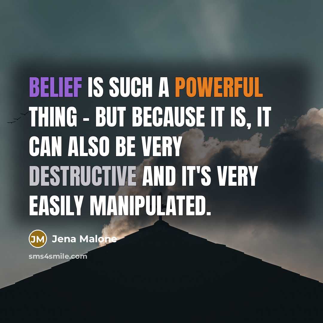“Belief is such a powerful thing - but because it…” quote by Jena Malone