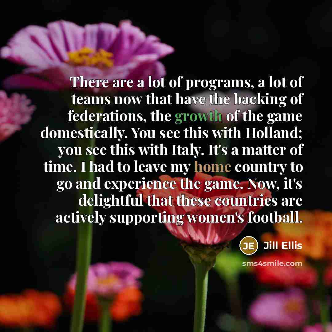 “There are a lot of programs, a lot of teams…” quote by Jill Ellis