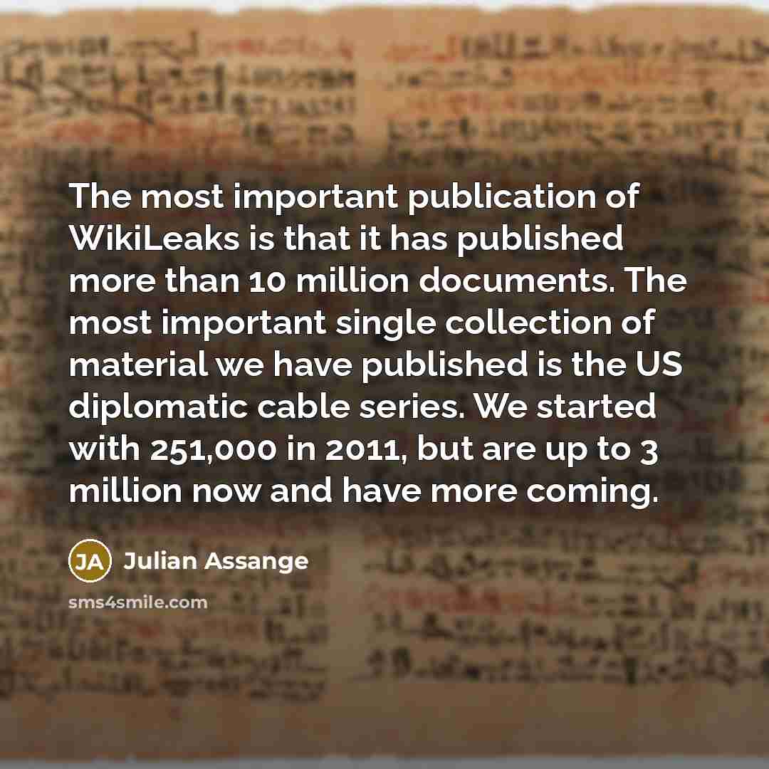 “The most important publication of WikiLeaks is that it has…” quote by Julian Assange
