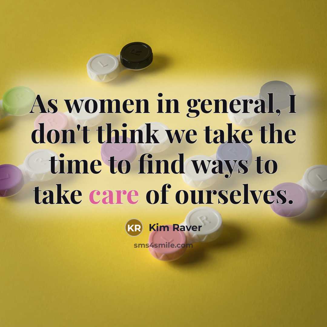 “As women in general, I don't think we take the…” quote by Kim Raver