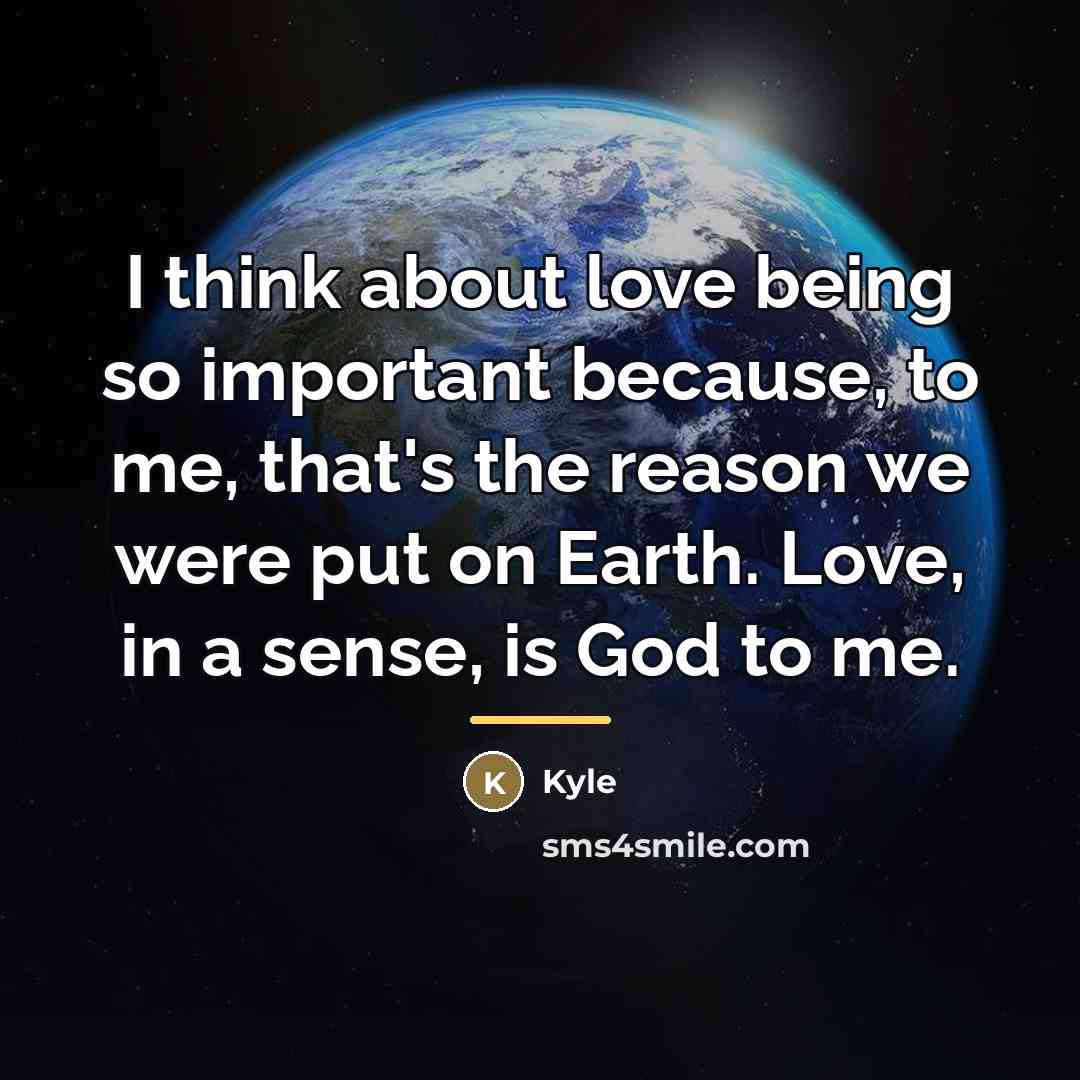 “I think about love being so important because, to me,…” quote by Kyle