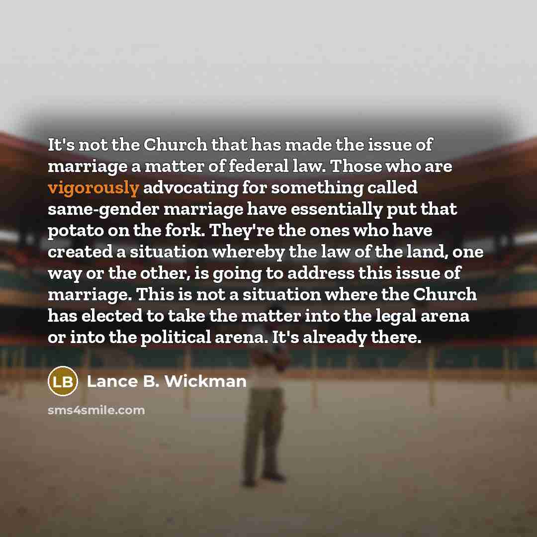 “It's not the Church that has made the issue of…” quote by Lance B. Wickman
