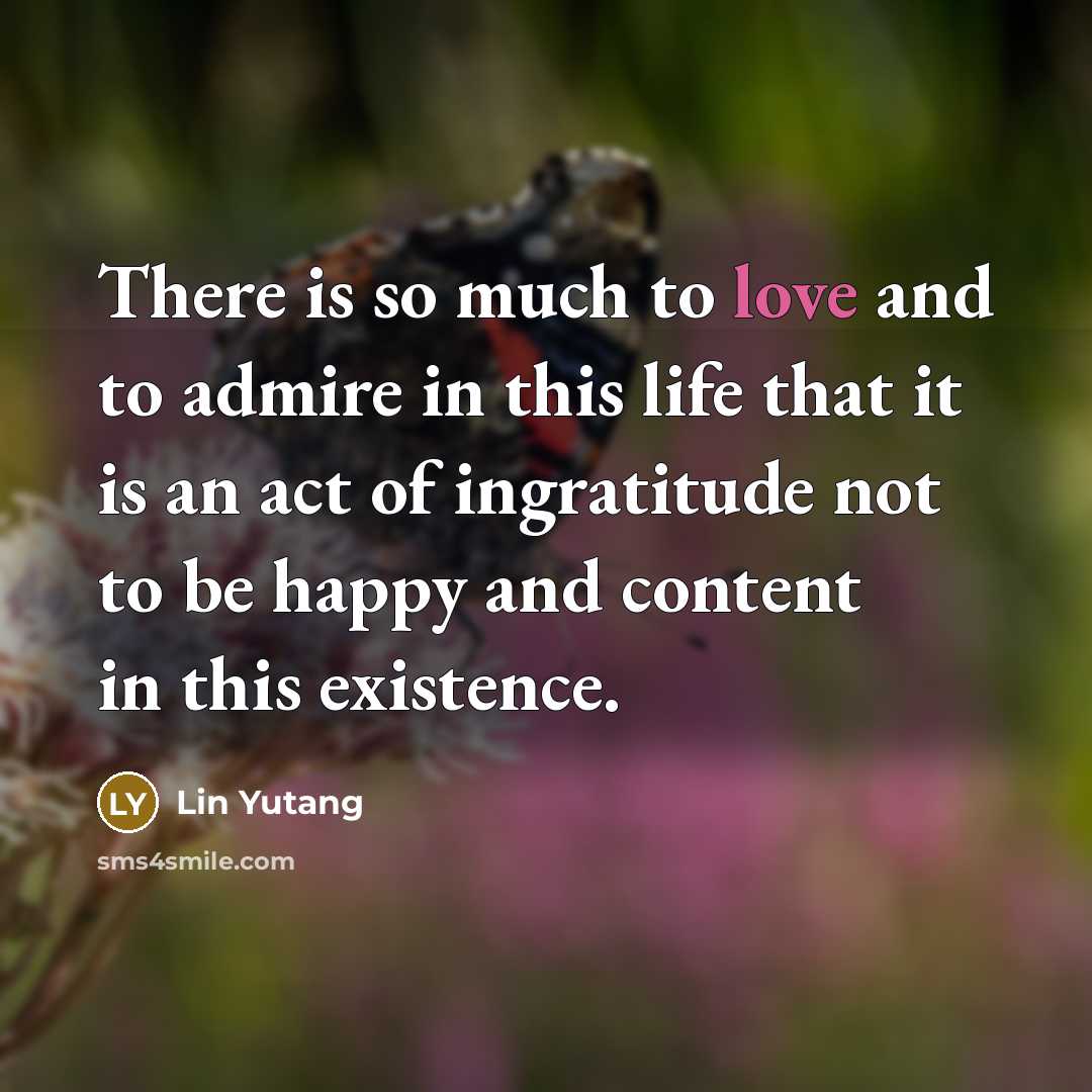“There is so much to love and to admire in…” quote by Lin Yutang
