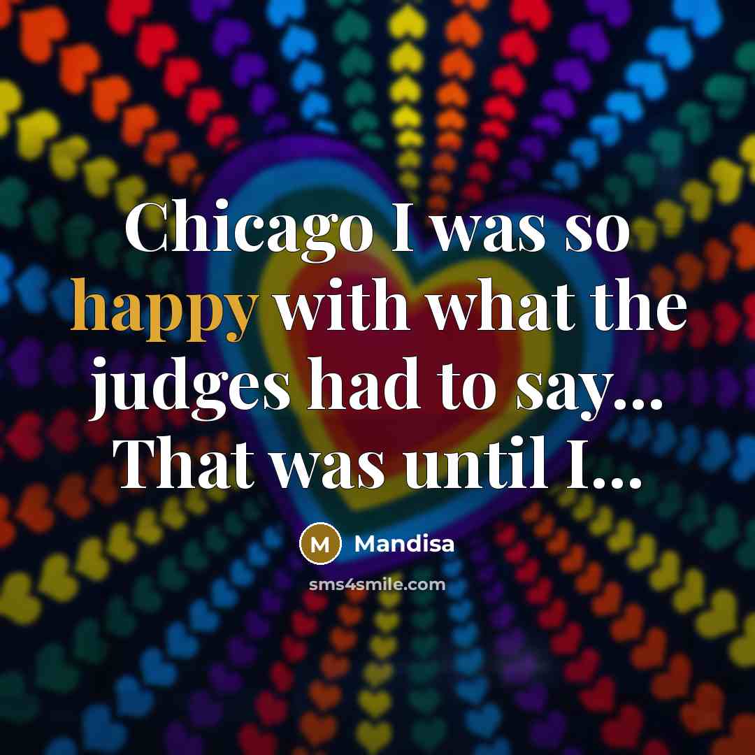 “Chicago I was so happy with what the judges had…” quote by Mandisa