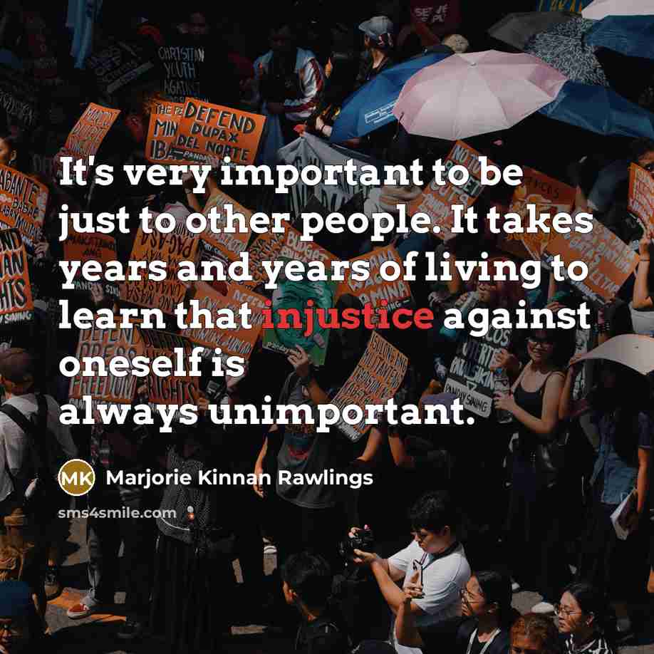 “It's very important to be just to other people. It…” quote by Marjorie Kinnan Rawlings