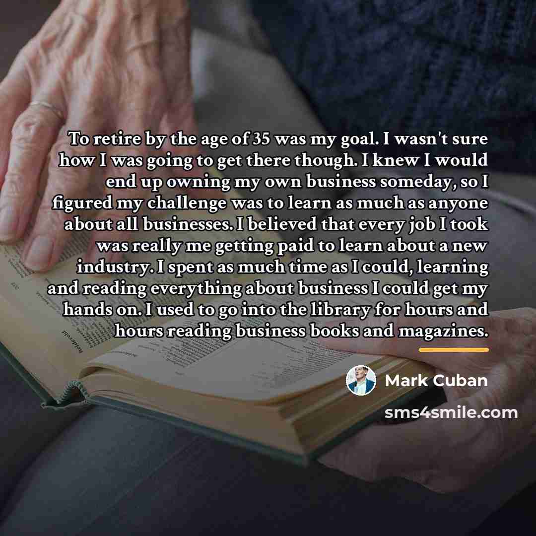 “To retire by the age of 35 was my goal.…” quote by Mark Cuban