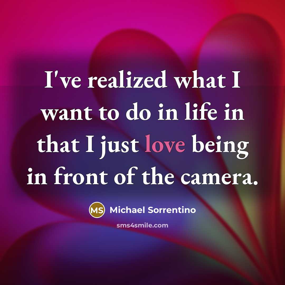 “I've realized what I want to do in life in…” quote by Michael Sorrentino