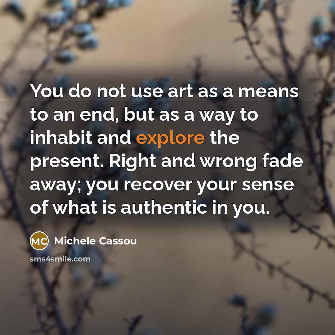 “You do not use art as a means to an…” quote by Michele Cassou