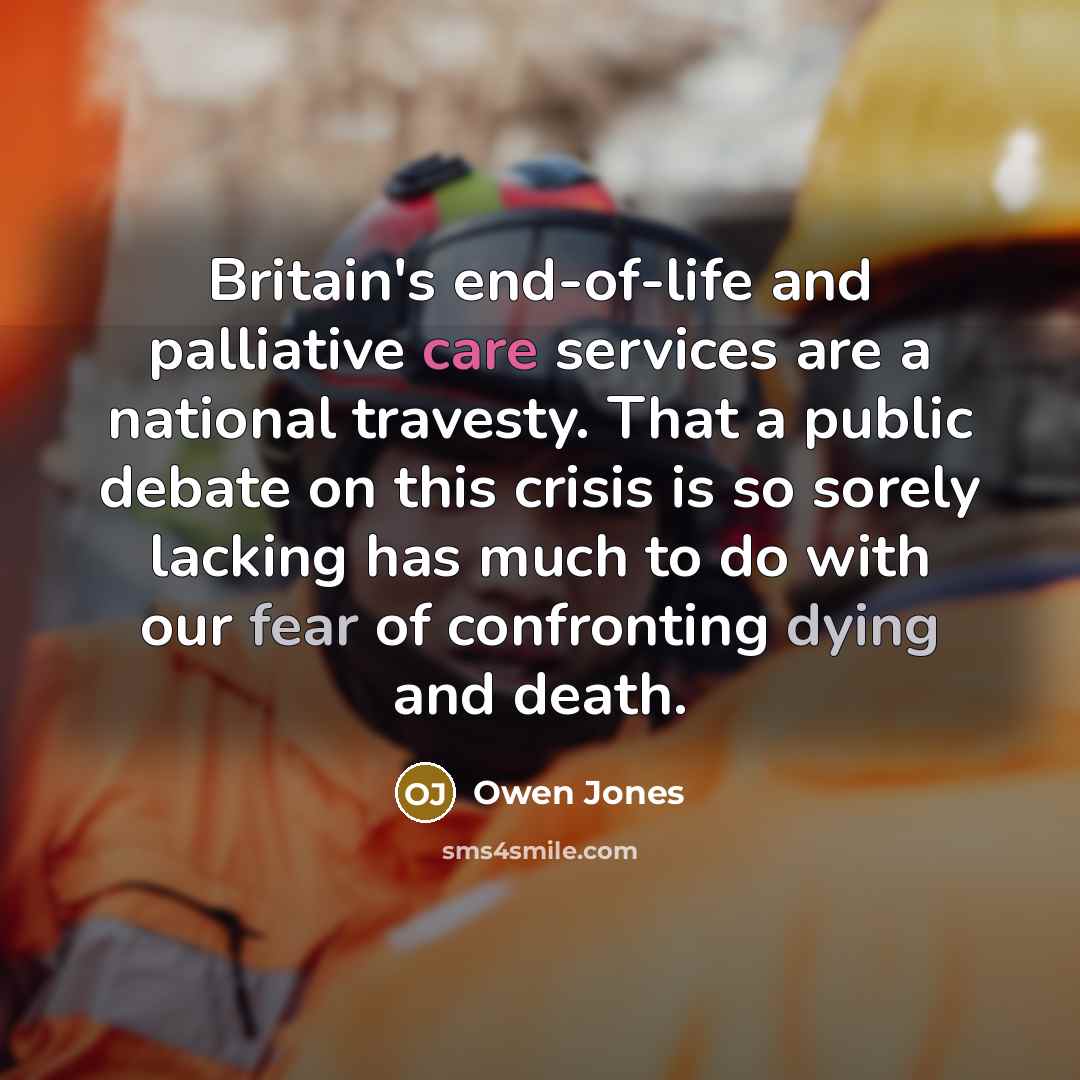 “Britain's end-of-life and palliative care services are a national travesty.…” quote by Owen Jones