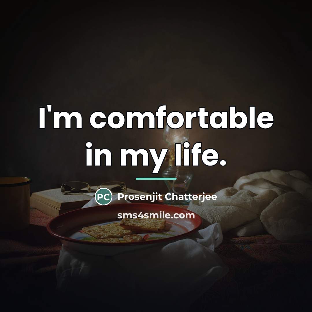 “I'm comfortable in my life.…” quote by Prosenjit Chatterjee