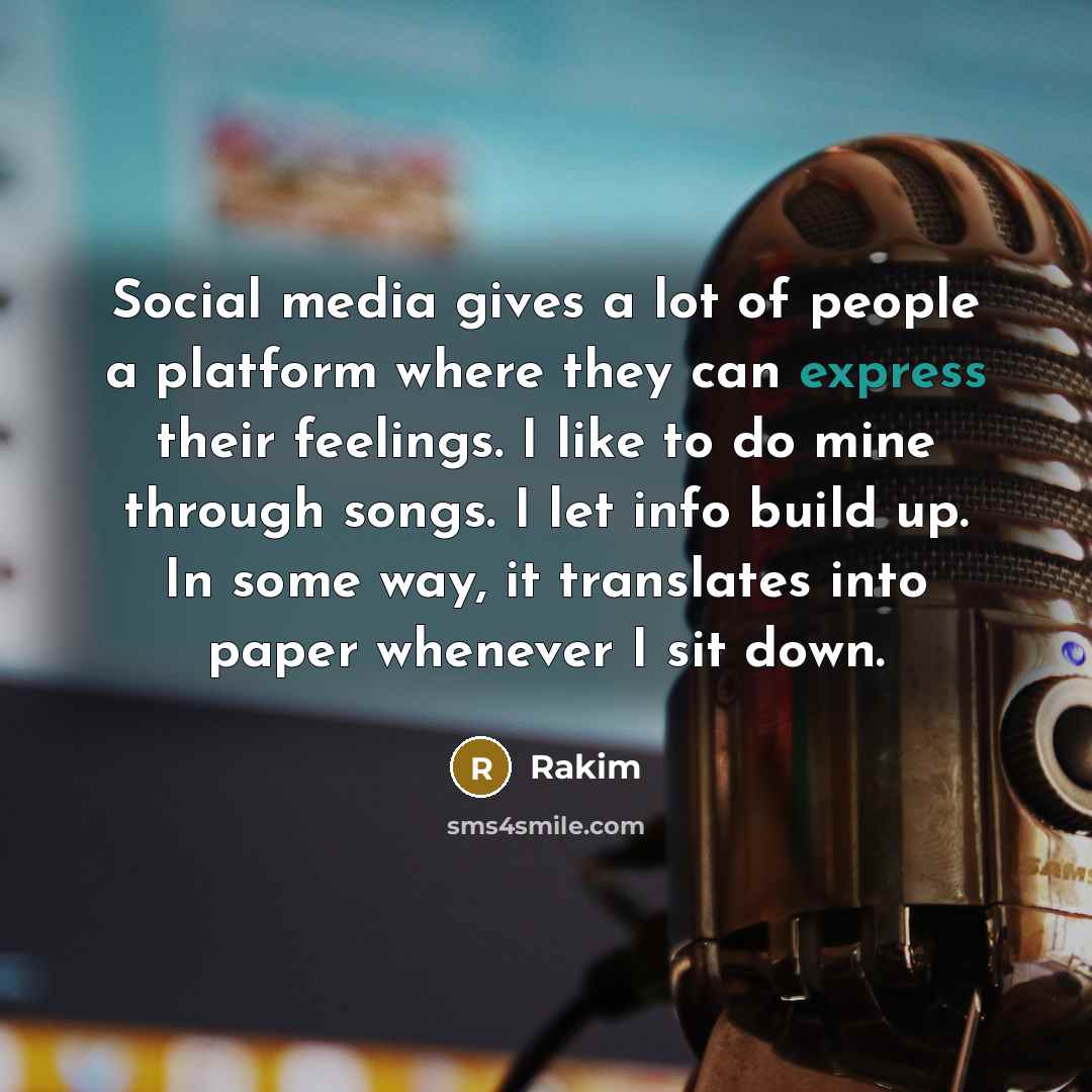 “Social media gives a lot of people a platform where…” quote by Rakim