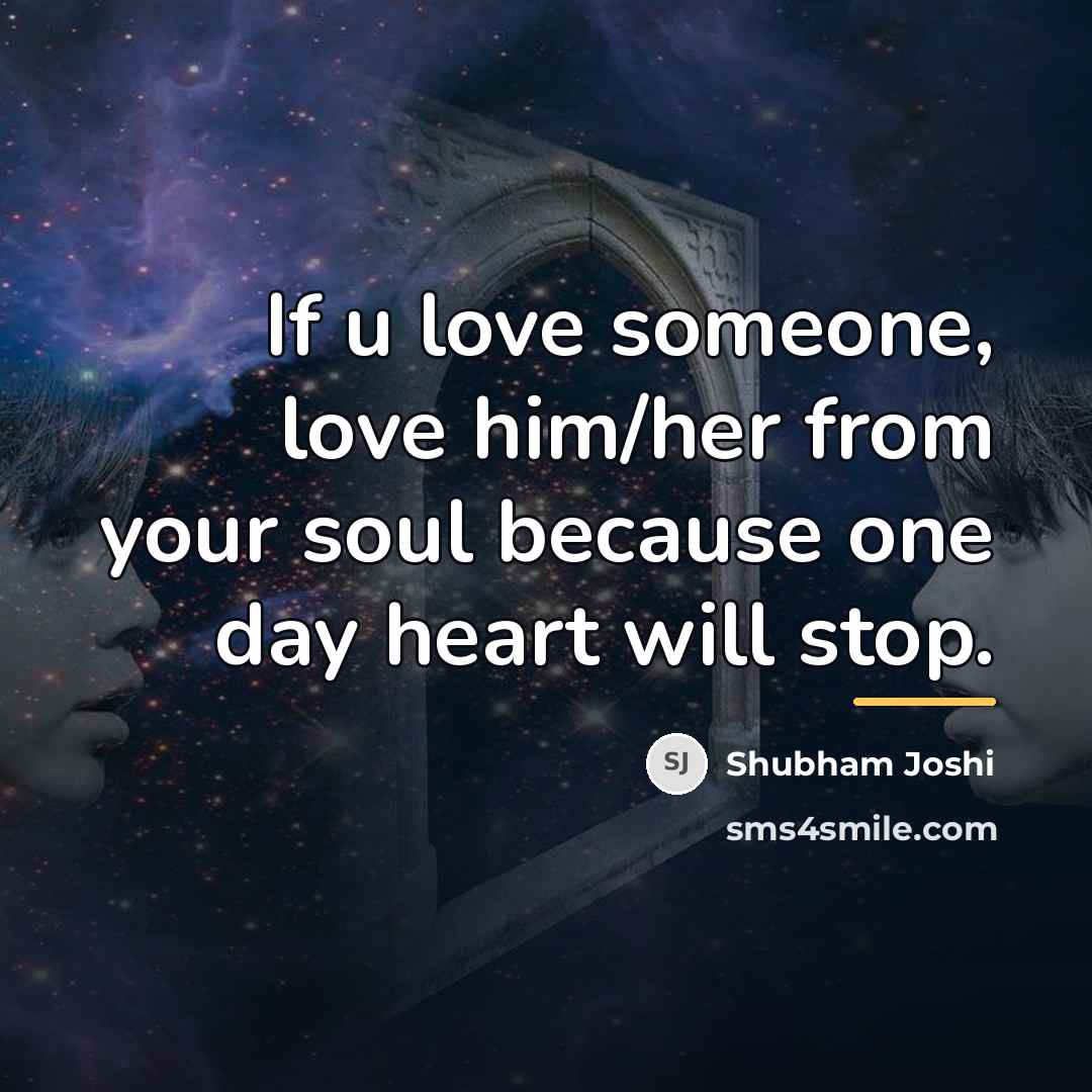 “If u love someone, love him/her from your soul because…” quote by Shubham Joshi