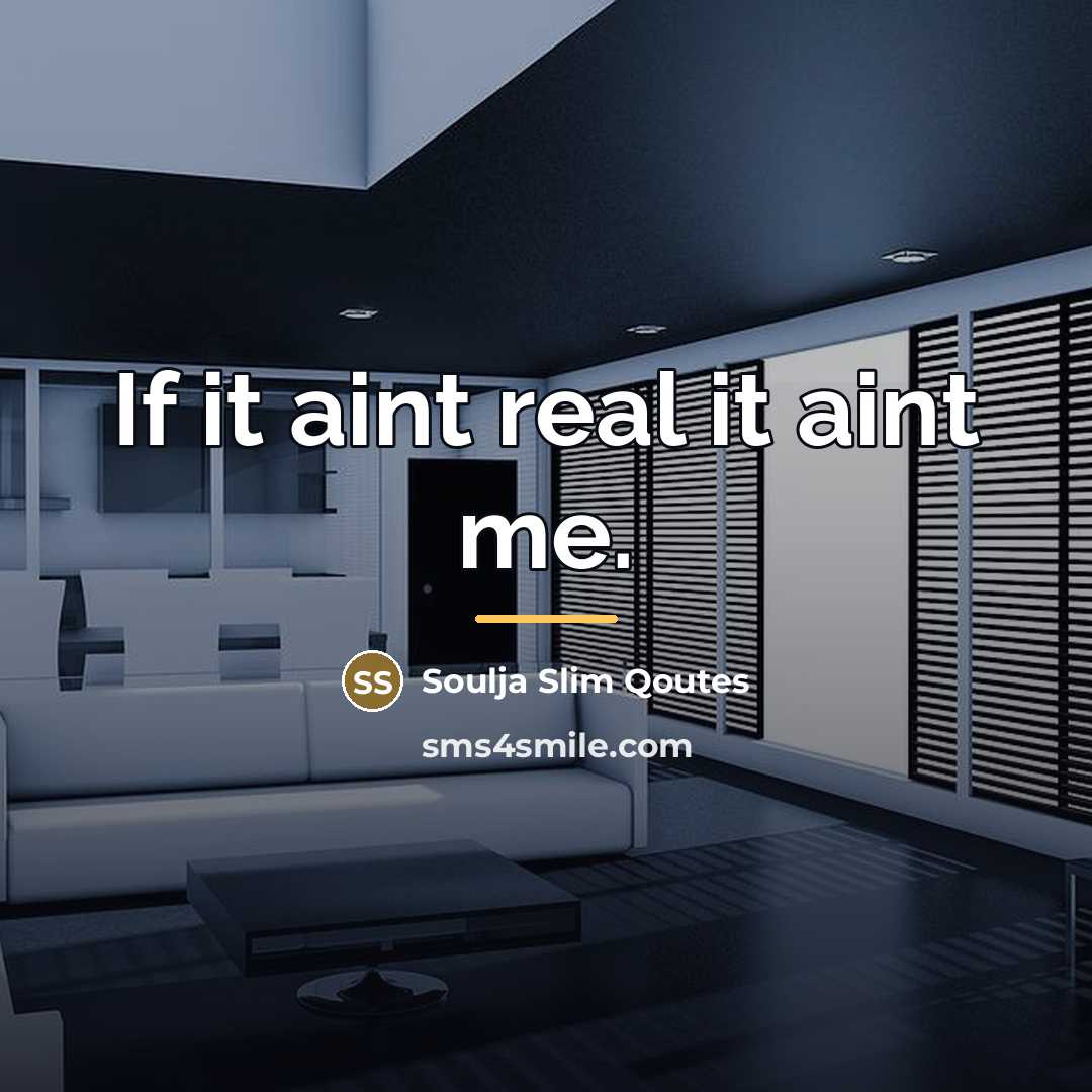 “If it aint real it aint me.…” quote by Soulja Slim Qoutes