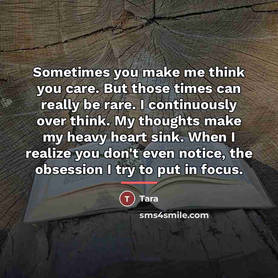“Sometimes you make me think you care. But those times…” quote by Tara