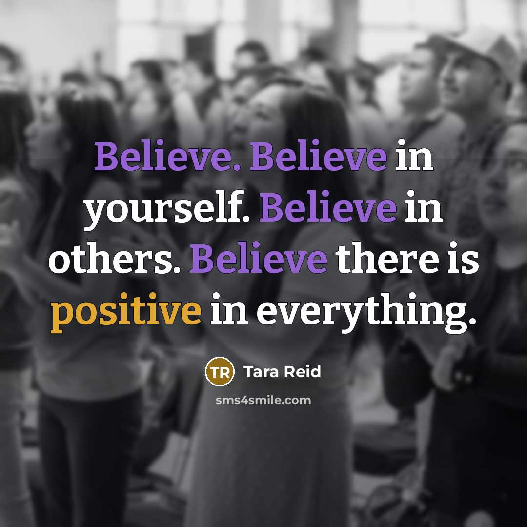 “Believe. Believe in yourself. Believe in others. Believe there is…” quote by Tara Reid