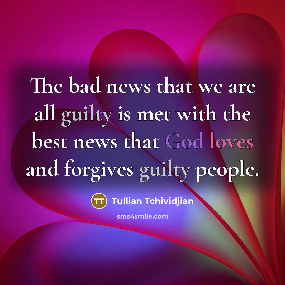 “The bad news that we are all guilty is met…” quote by Tullian Tchividjian