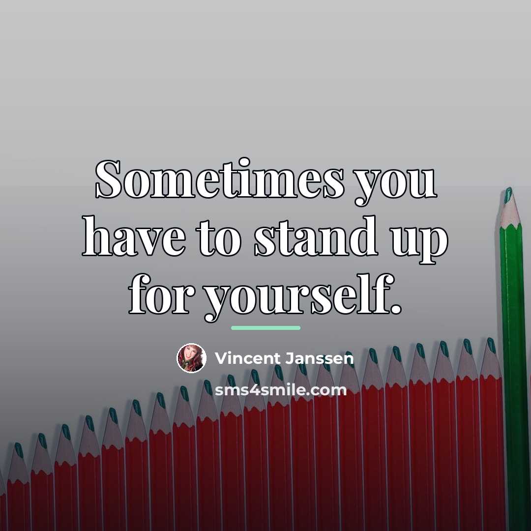“Sometimes you have to stand up for yourself.…” quote by Vincent Janssen