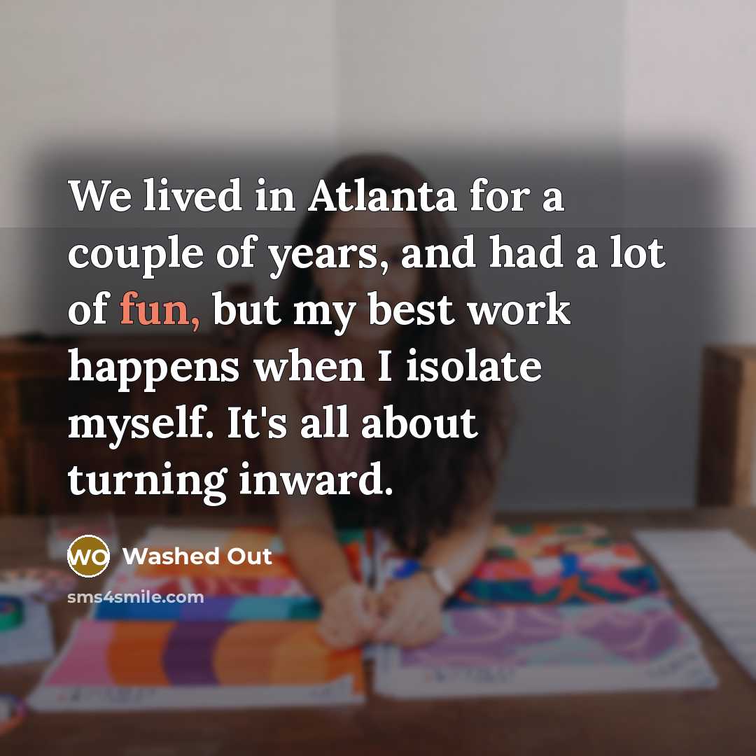 “We lived in Atlanta for a couple of years, and…” quote by Washed Out