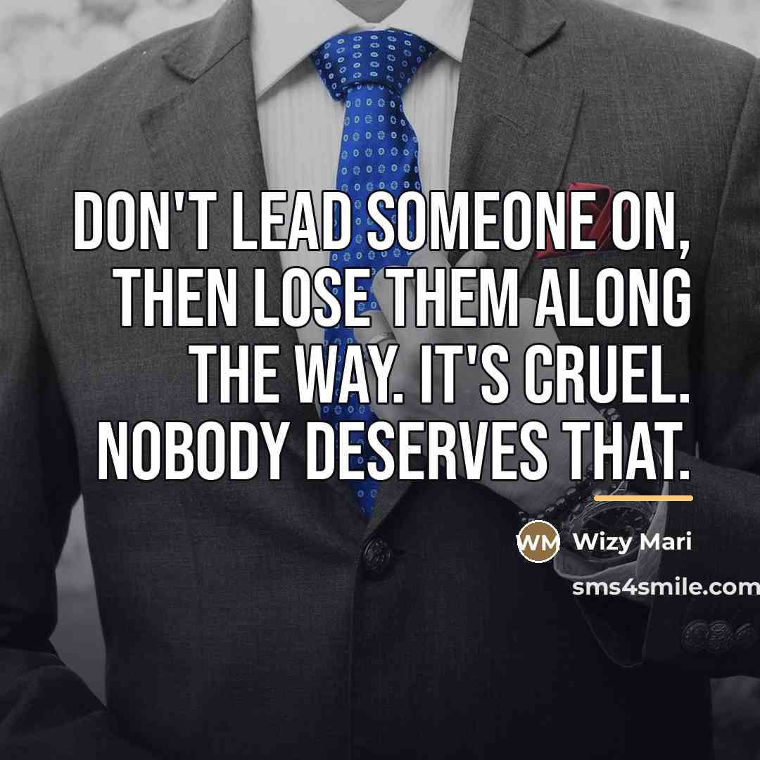 “Don't lead someone on, then lose them along the way.…” quote by Wizy Mari