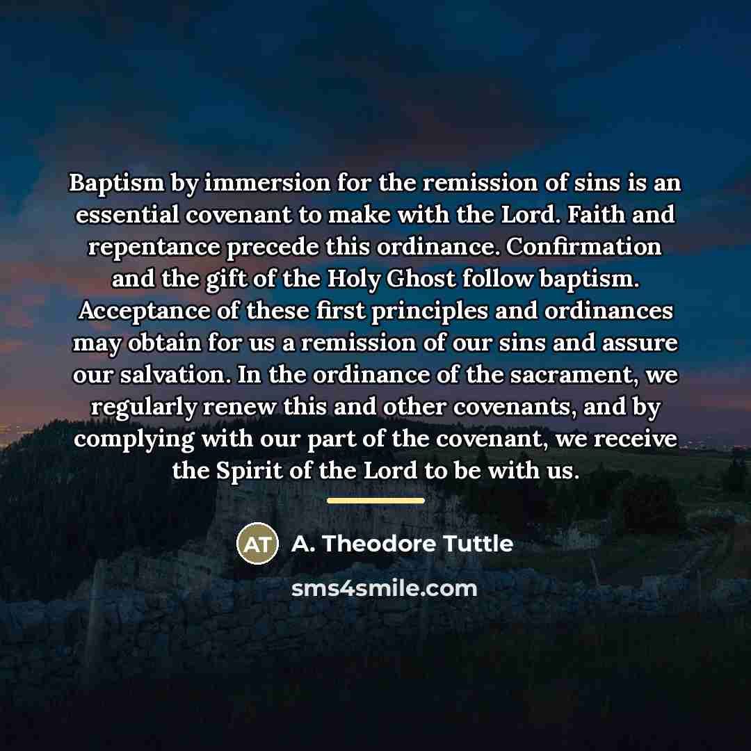 “Baptism by immersion for the remission of sins is an…” quote by A. Theodore Tuttle