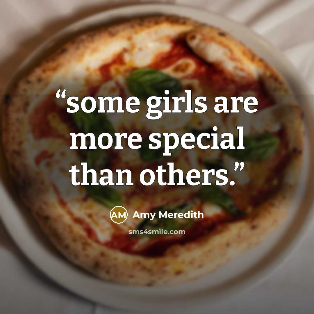 “some girls are more special than others.” quote by Amy Meredith