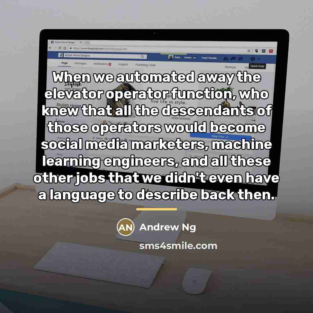 “When we automated away the elevator operator function, who knew…” quote by Andrew Ng