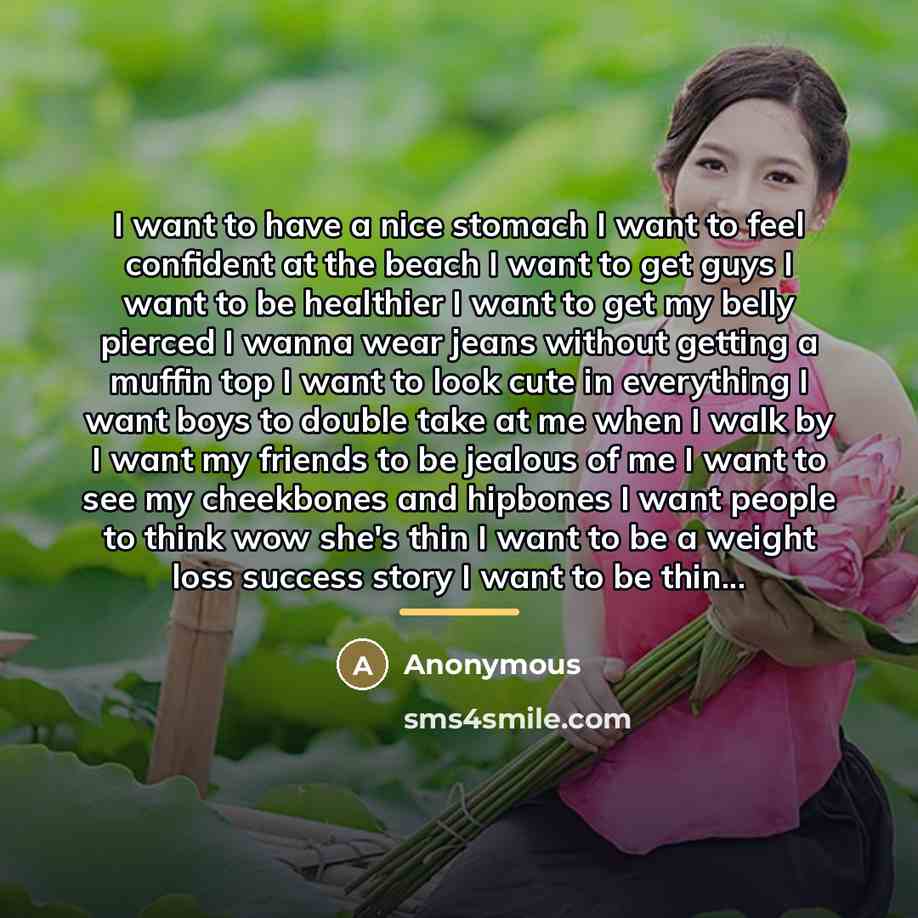 “I want to have a nice stomach I want to…” quote by Anonymous
