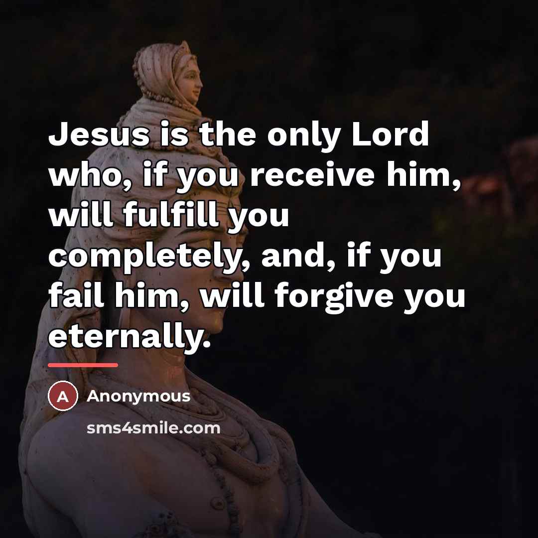 “Jesus is the only Lord who, if you receive him,…” quote by Anonymous