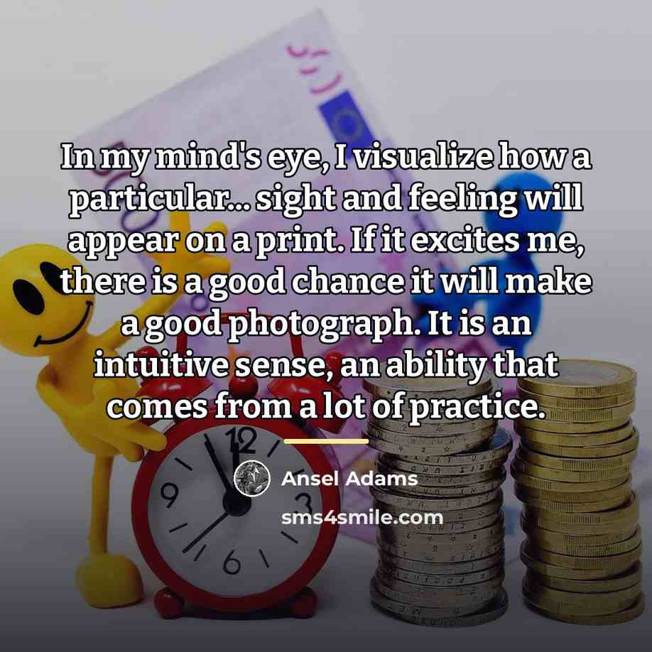 “In my mind's eye, I visualize how a particular... sight…” quote by Ansel Adams