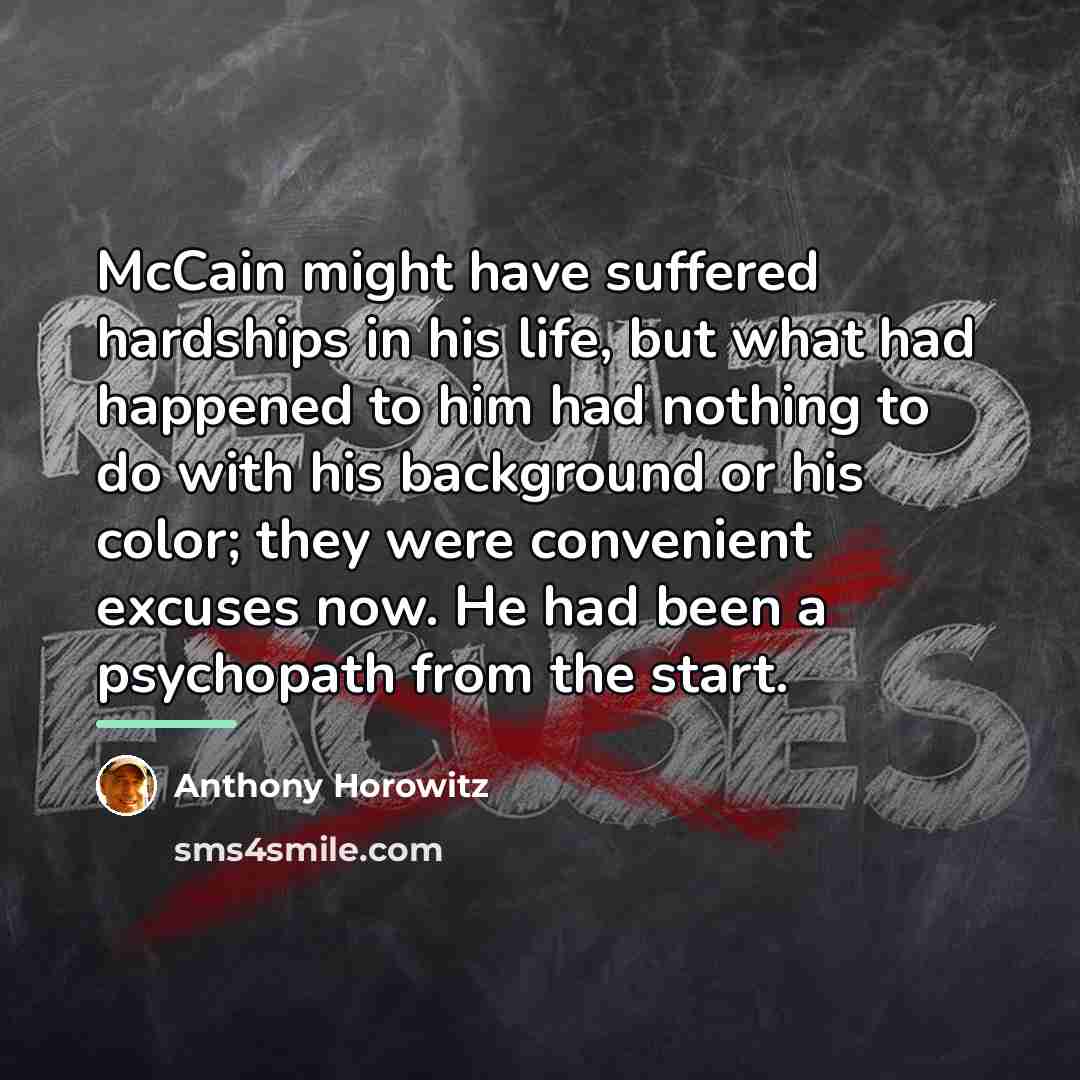 “McCain might have suffered hardships in his life, but what…” quote by Anthony Horowitz