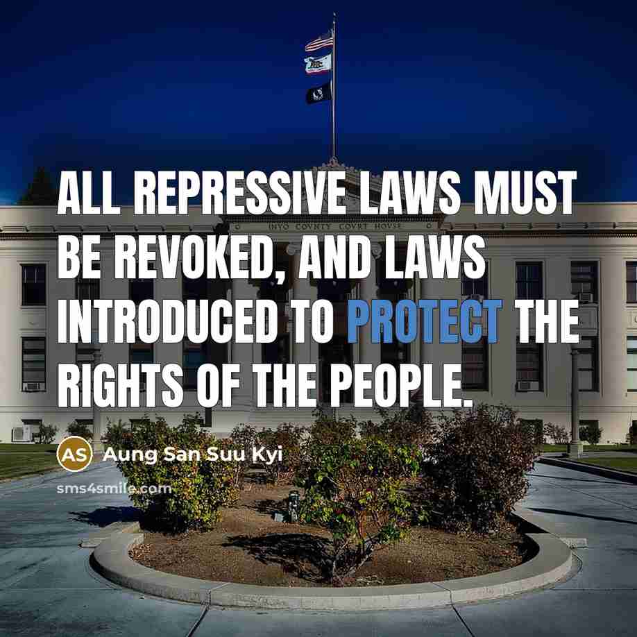 “All repressive laws must be revoked, and laws introduced to…” quote by Aung San Suu Kyi