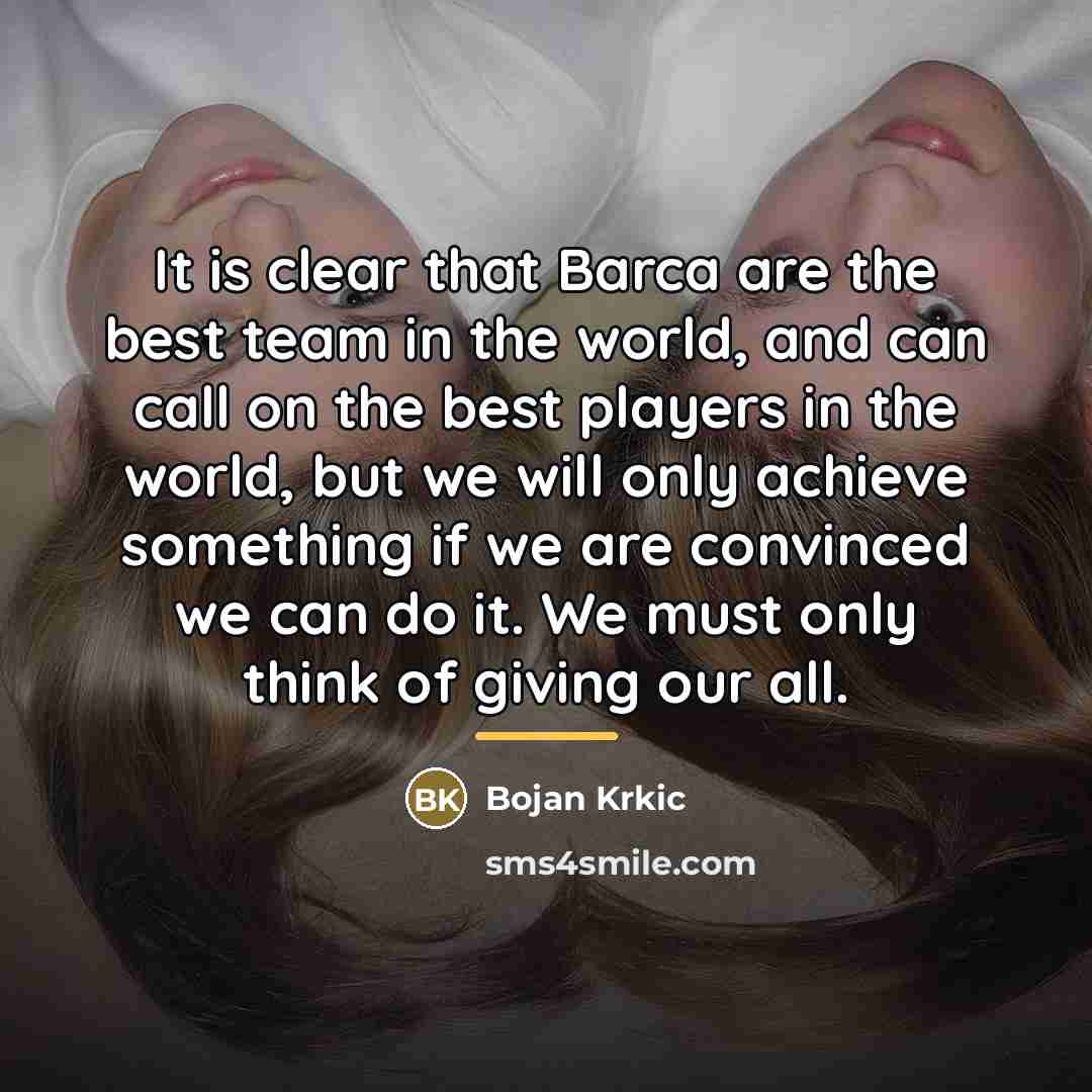 “It is clear that Barca are the best team in…” quote by Bojan Krkic