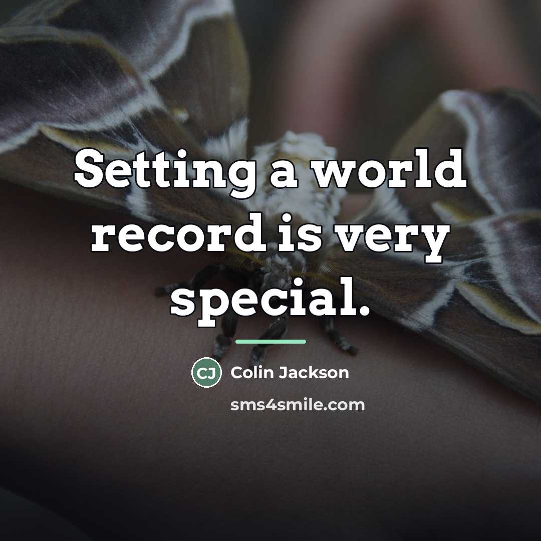 “Setting a world record is very special.…” quote by Colin Jackson