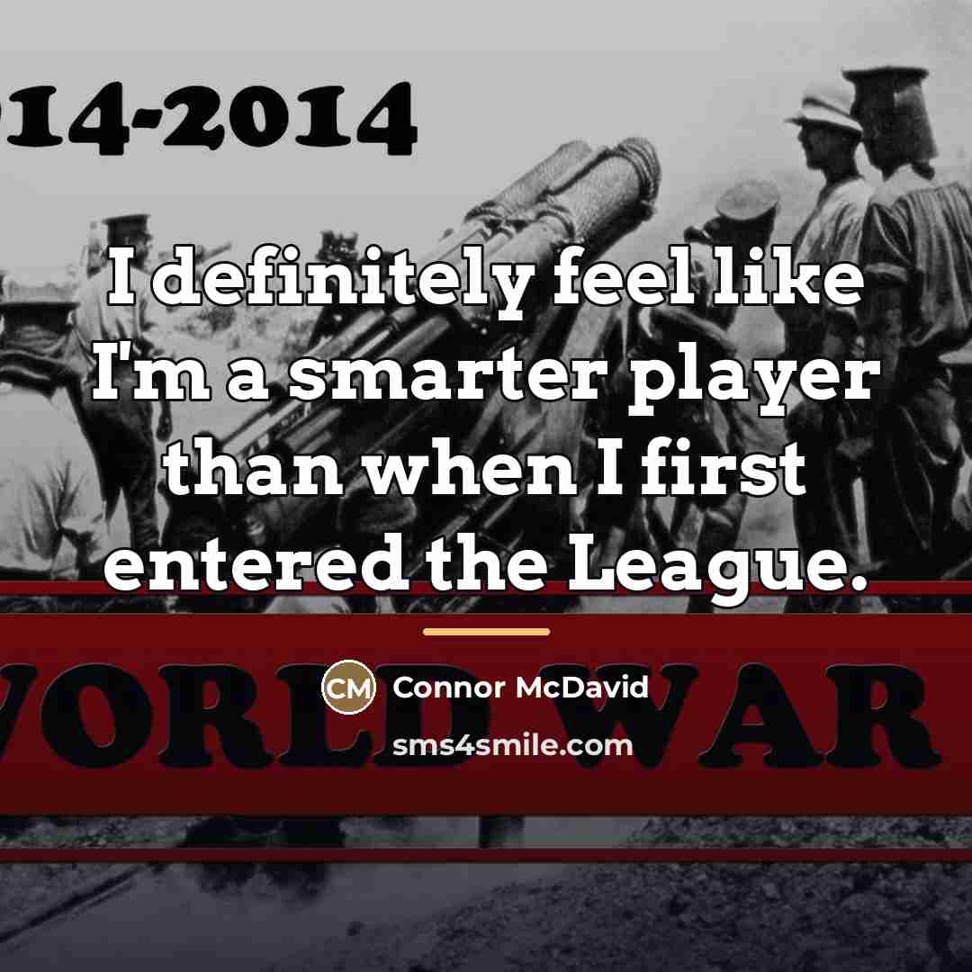 “I definitely feel like I'm a smarter player than when…” quote by Connor McDavid