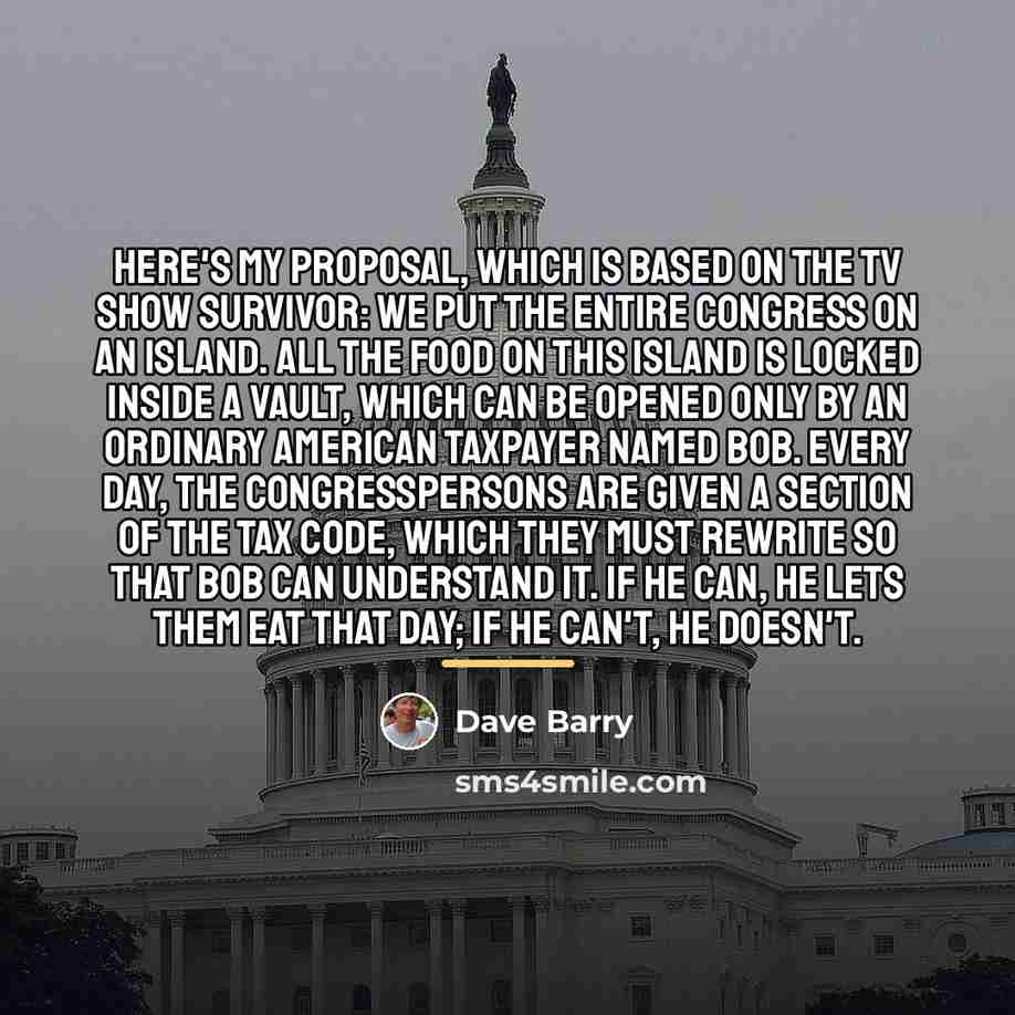 “Here's my proposal, which is based on the TV show…” quote by Dave Barry