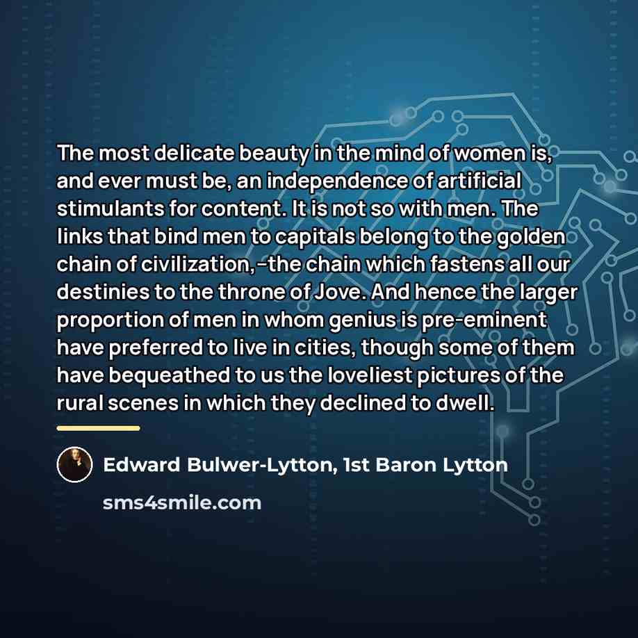 “The most delicate beauty in the mind of women is,…” quote by Edward Bulwer-Lytton, 1st Baron Lytton
