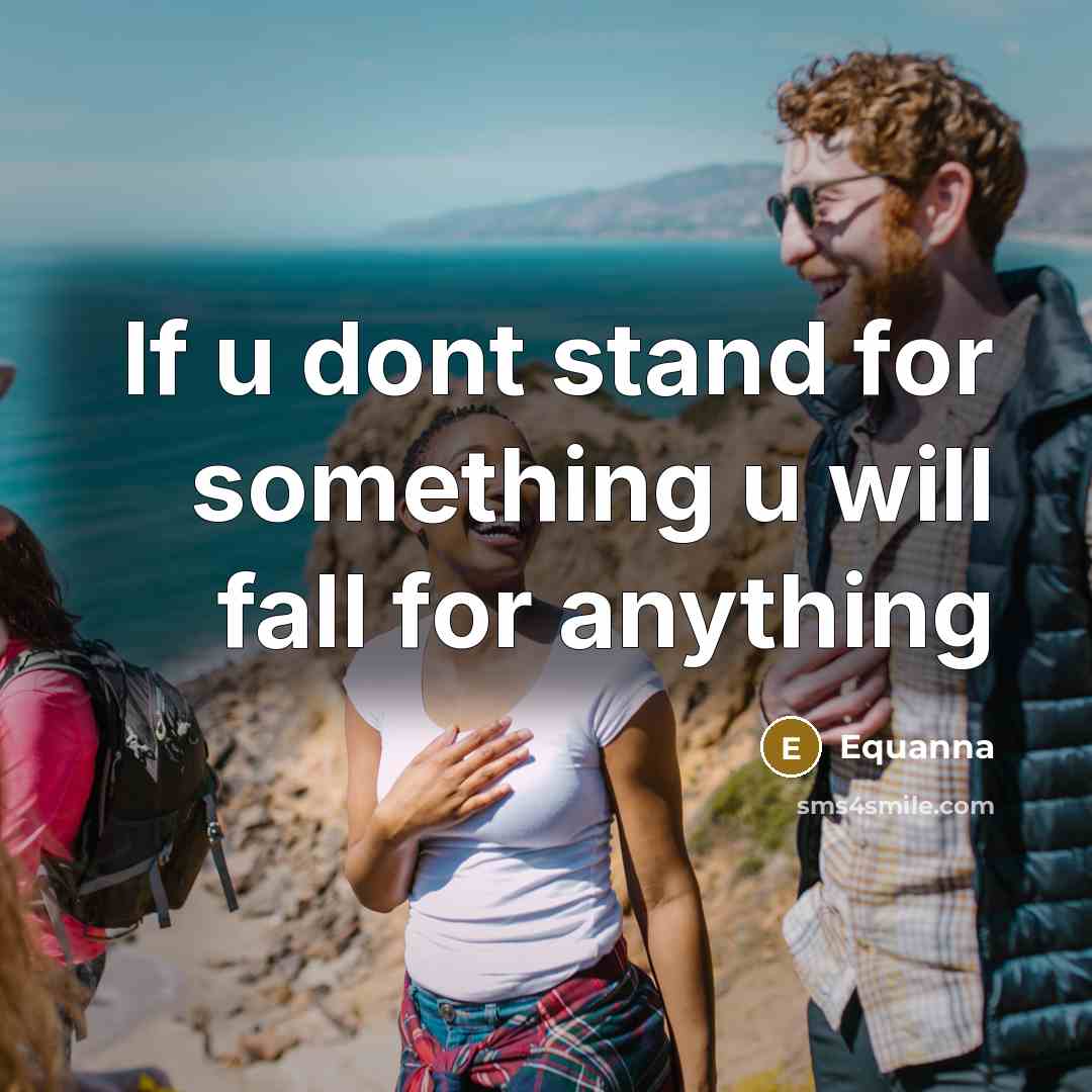 “If u dont stand for something u will fall for anything” quote by Equanna