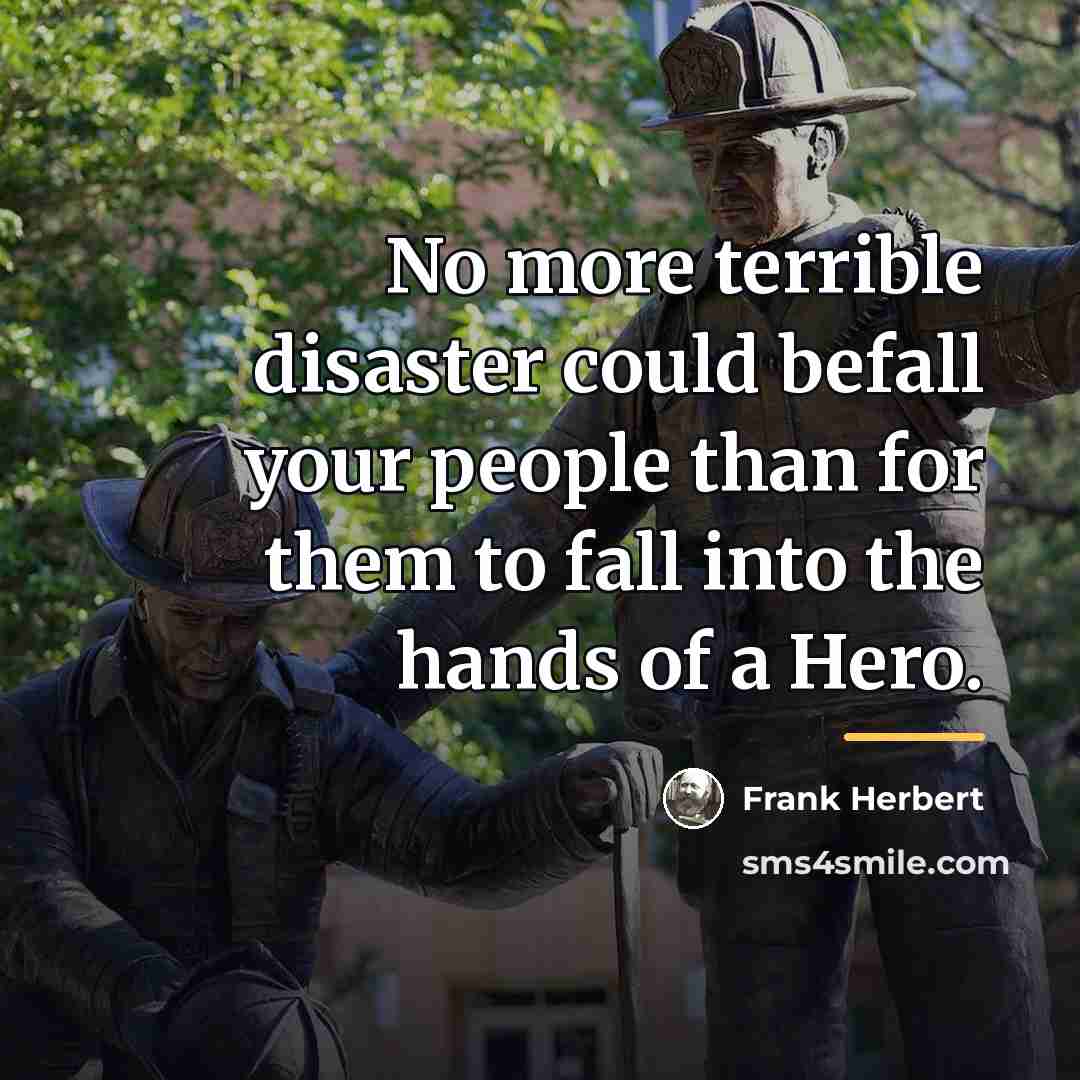 “No more terrible disaster could befall your people than for…” quote by Frank Herbert