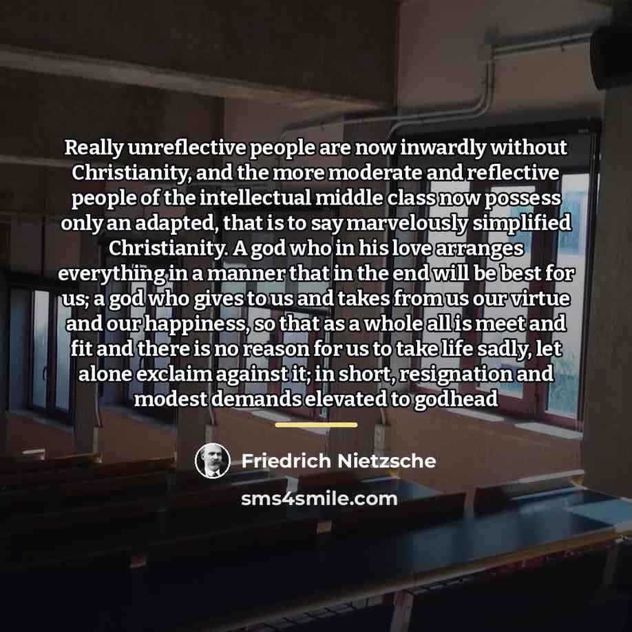 “Really unreflective people are now inwardly without Christianity, and the…” quote by Friedrich Nietzsche