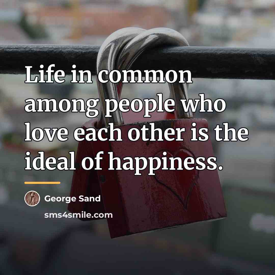 “Life in common among people who love each other is…” quote by George Sand