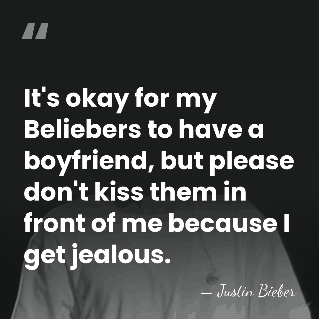 It's okay for my Beliebers to have a boyfriend, but please don't&hellip; - Justin Bieber