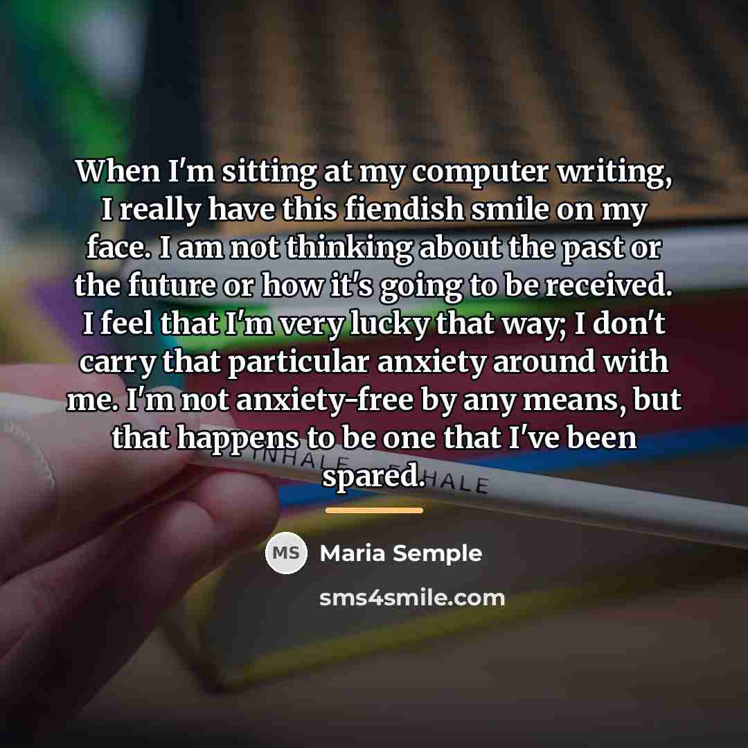 “When I'm sitting at my computer writing, I really have…” quote by Maria Semple