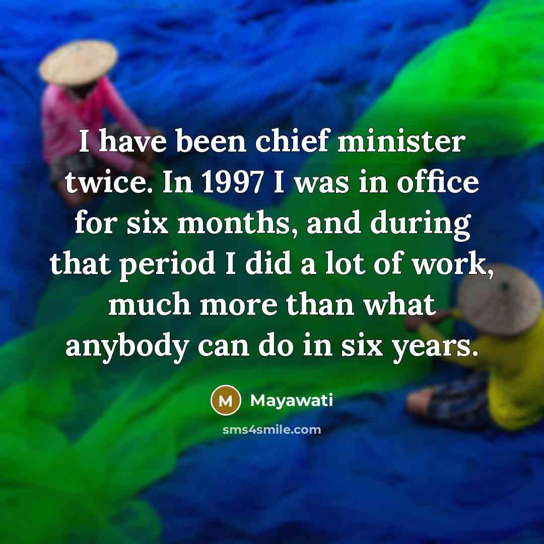 “I have been chief minister twice. In 1997 I was…” quote by Mayawati