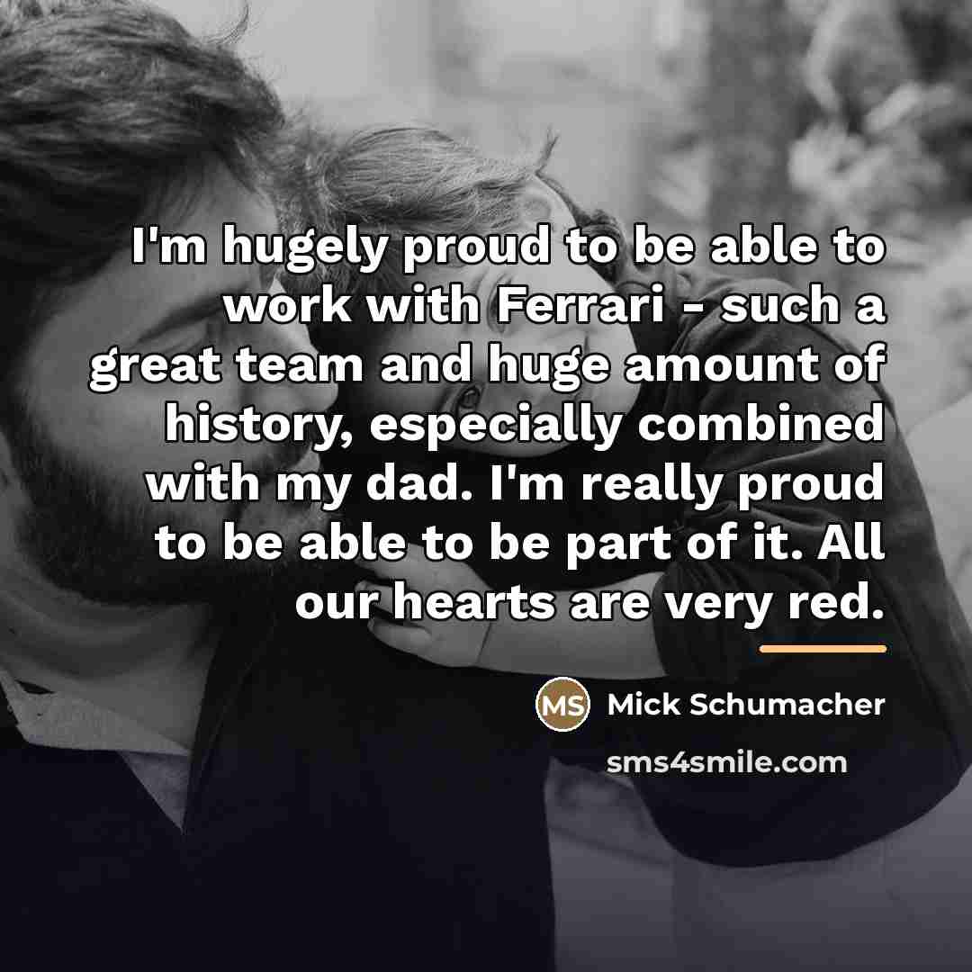 “I'm hugely proud to be able to work with Ferrari…” quote by Mick Schumacher