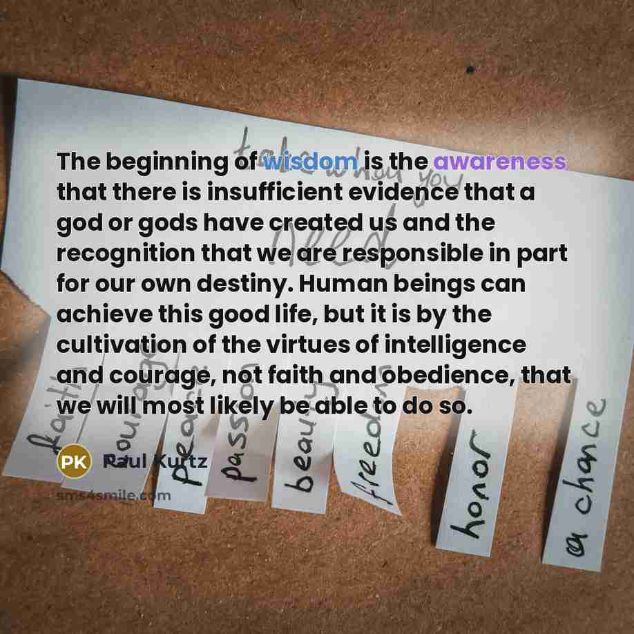 “The beginning of wisdom is the awareness that there is…” quote by Paul Kurtz
