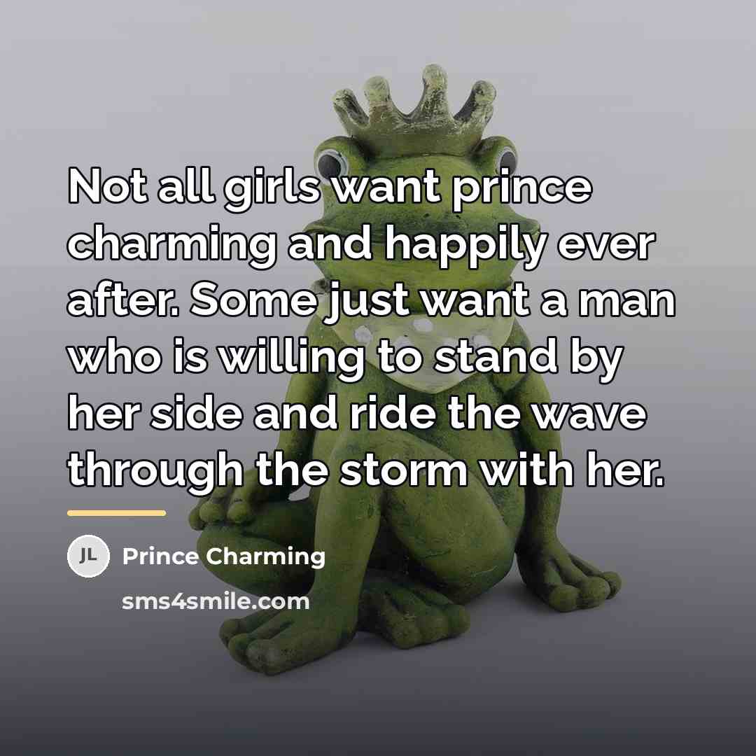 “Not all girls want prince charming and happily ever after.…” quote by Prince Charming