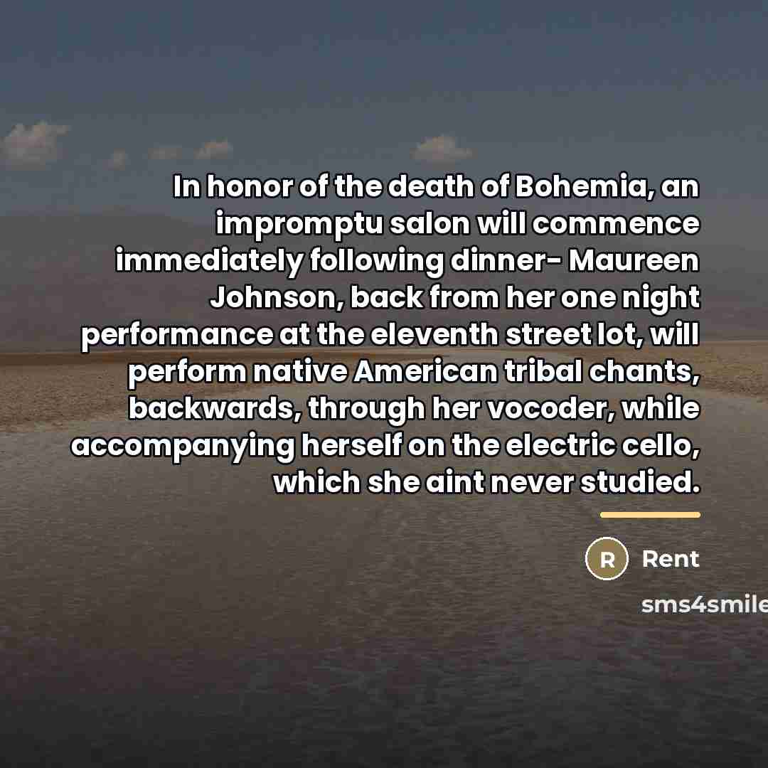 “In honor of the death of Bohemia, an impromptu salon…” quote by Rent