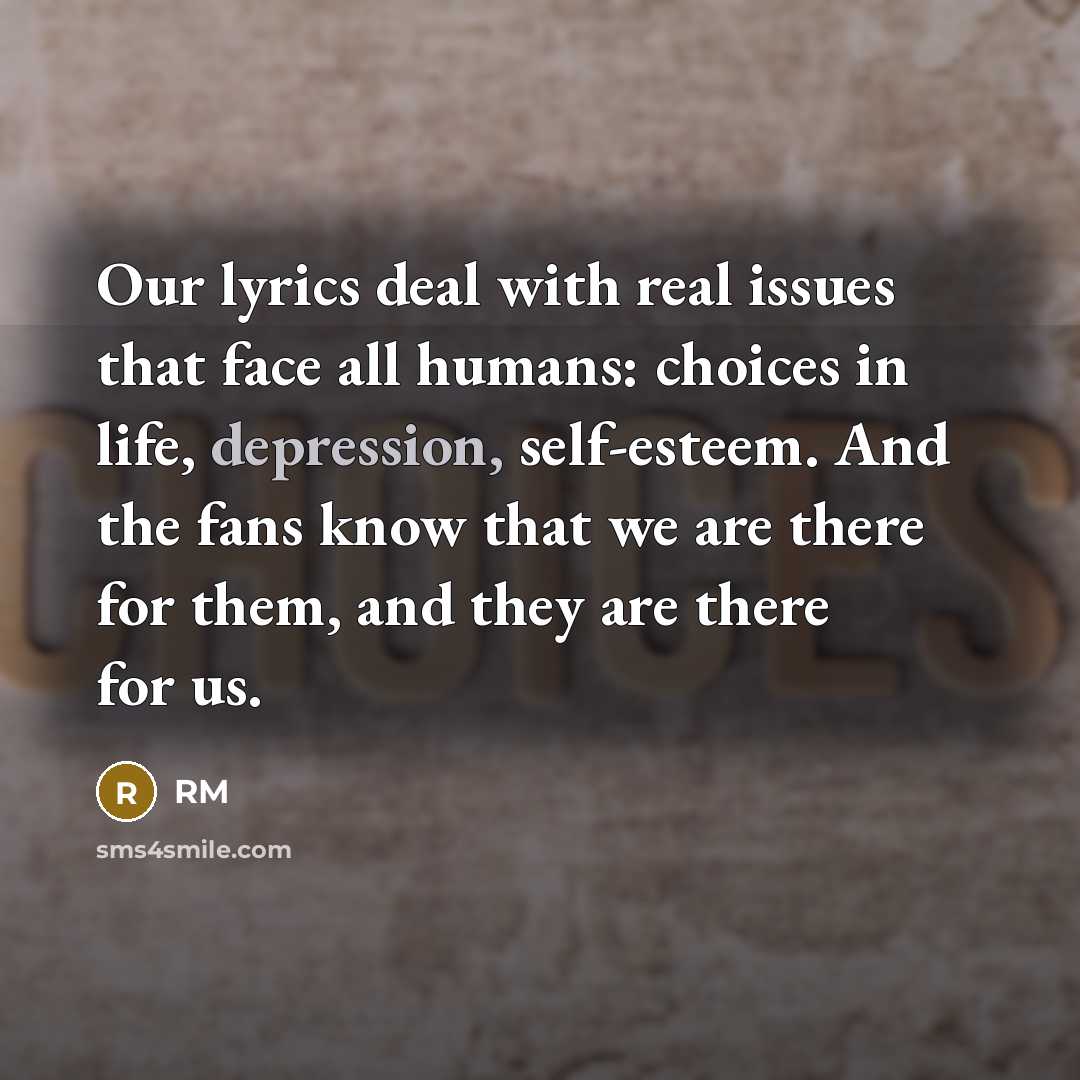 “Our lyrics deal with real issues that face all humans:…” quote by RM