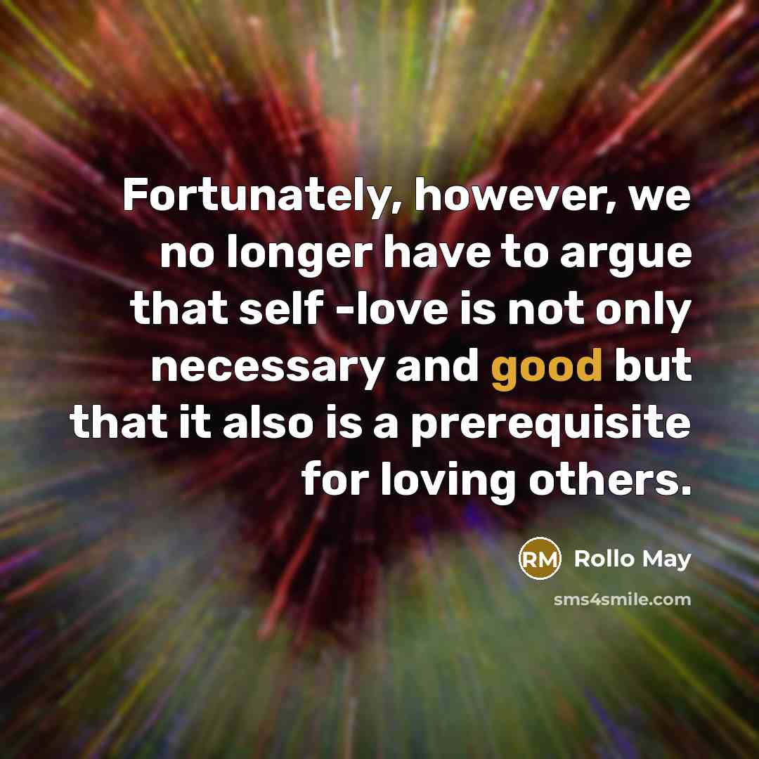 “Fortunately, however, we no longer have to argue that self…” quote by Rollo May